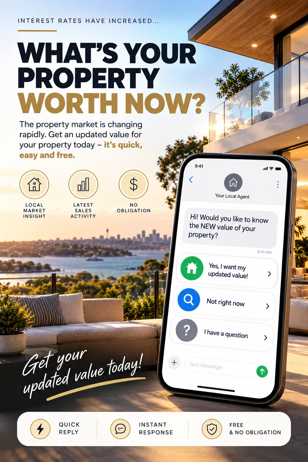 What's your property worth now? Get an updated value for your property. Local market insight, latest sales activity, no obligation. Choose your reply below.